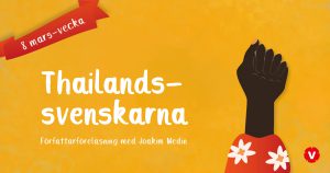 Thailandssvenskarna. Författarföreläsning med Joakim Medin. Vit text mot orange botten. Knuten svart kvinnonäve till höger.
